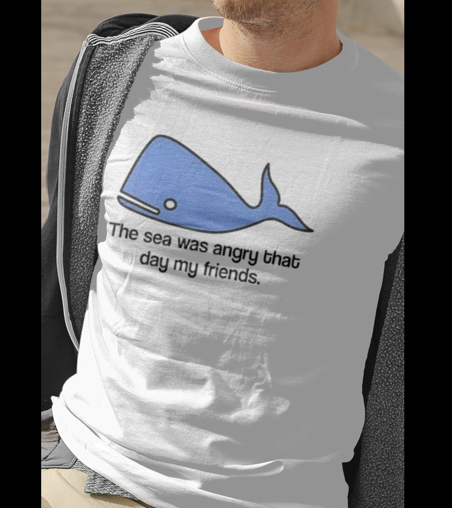 The Sea Was Angry That Day My Friends Blue Whale T-Shirt