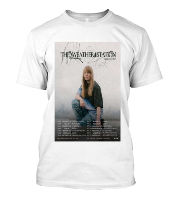 The Weather Station EU UK Fall 2025 Tour Dates And Locations T-Shirt