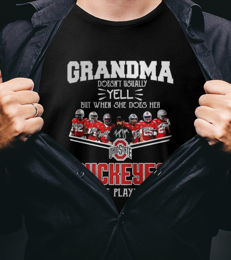 Grandma Doesn't Usually Yell But When She Does Ohio State Buckeyes Football Team Playing T-Shirt