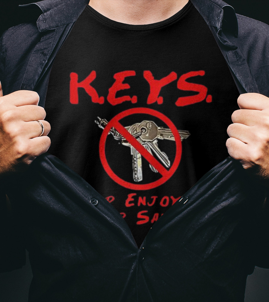 K.E.Y.S No Keys Symbol Keep Enjoying Your Sanity T-Shirt