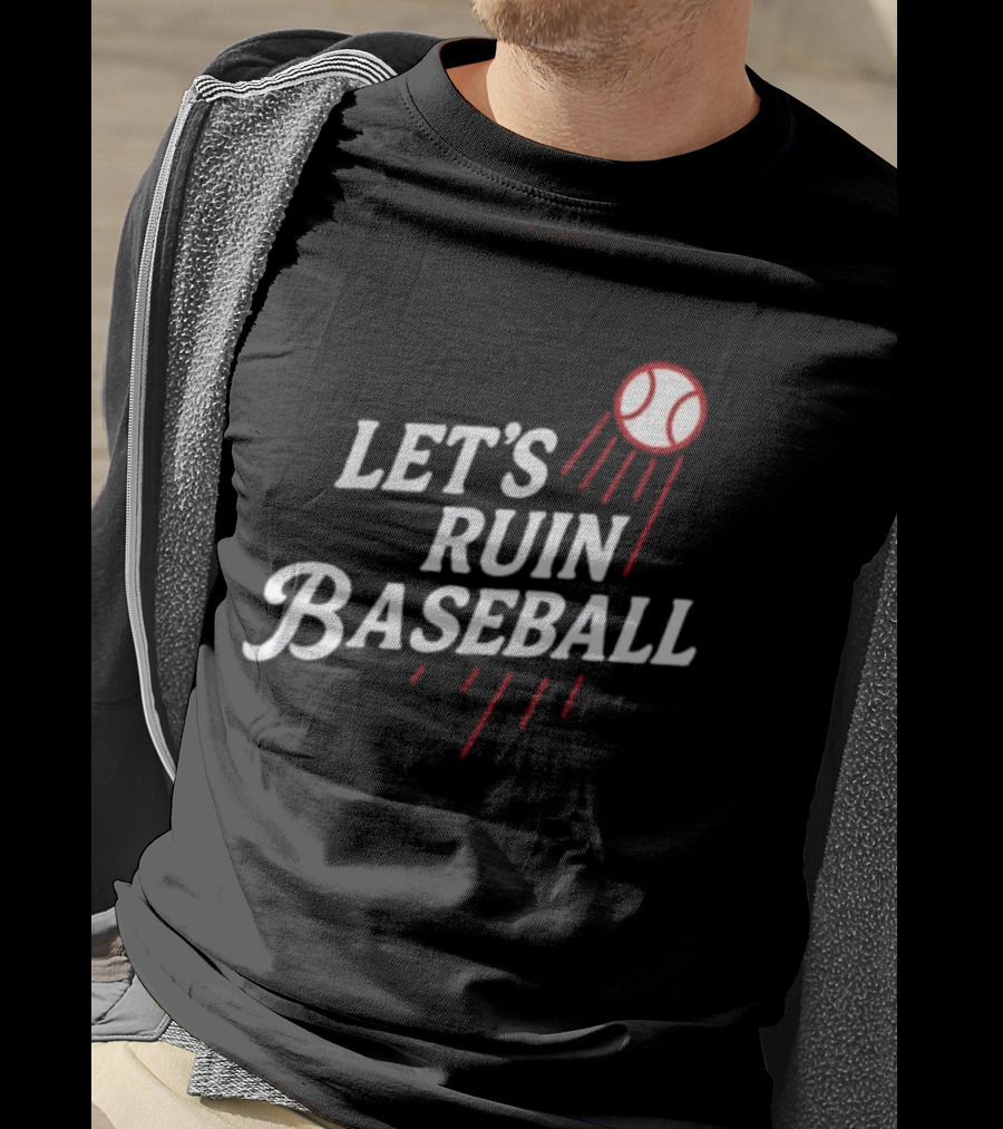 Los Angeles Dodgers Let's Ruin Baseball Bold Statement With Baseball Graphic T-Shirt