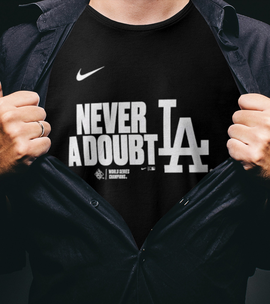 Never A Doubt Los Angeles Dodgers Nike LA Baseball Sportswear 2025 T-Shirt