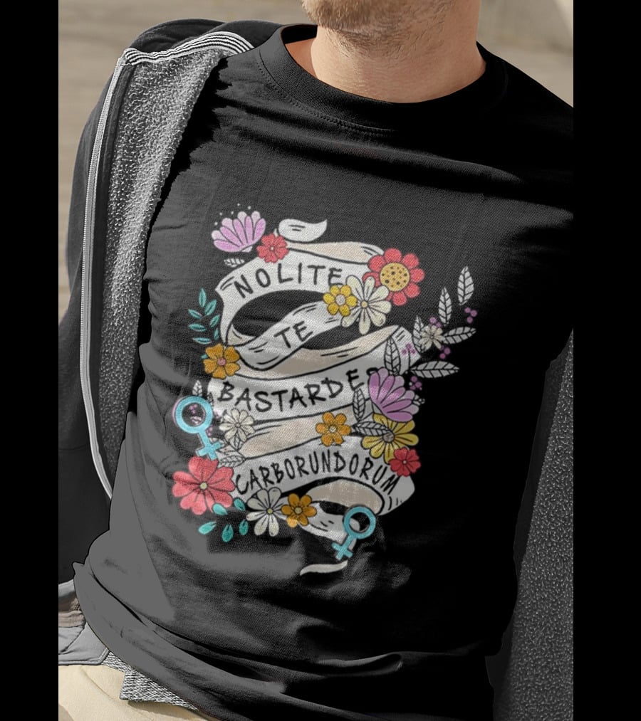 Nolite Te Bastardes Carborundorum Floral Feminist Empowerment T-Shirt