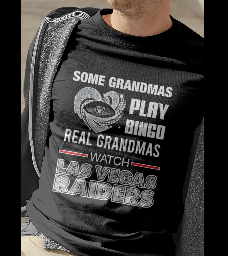 Some Grandmas Play Bingo Real Grandmas Las Vegas Raiders T-Shirt