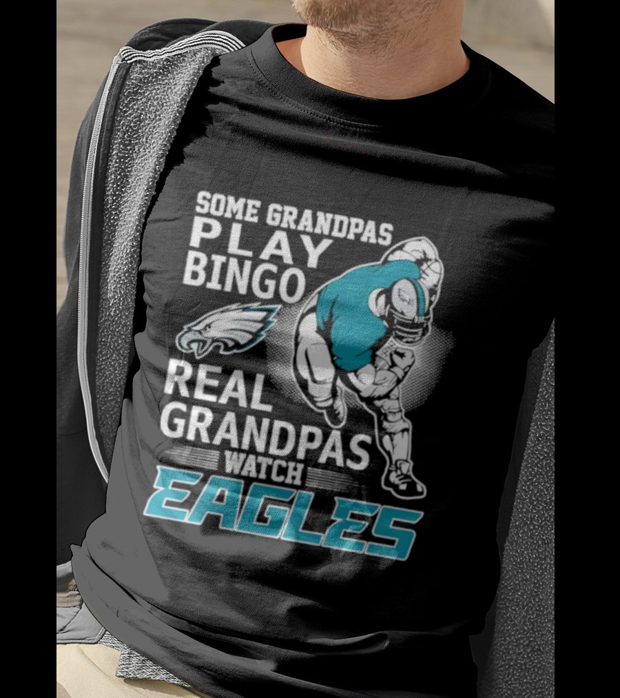 Some Grandpas Play Bingo Real Grandpas Eagles T-Shirt