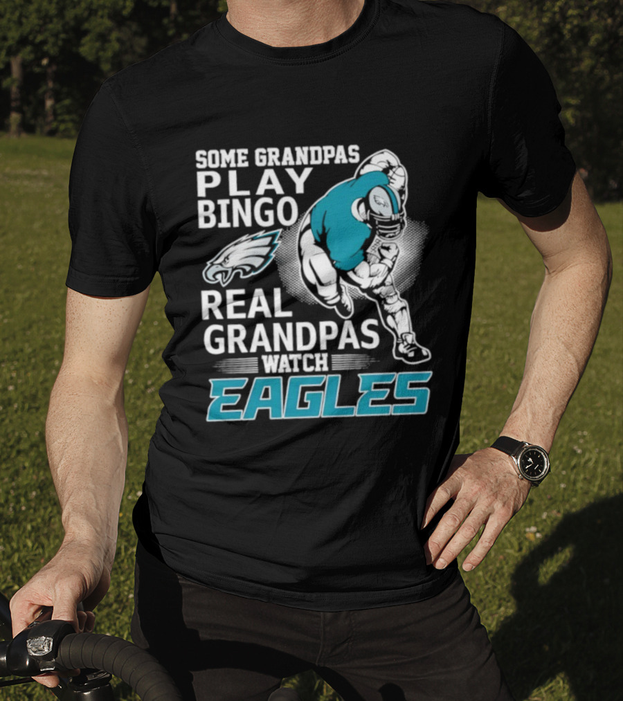 Some Grandpas Play Bingo Real Grandpas Eagles T-Shirt
