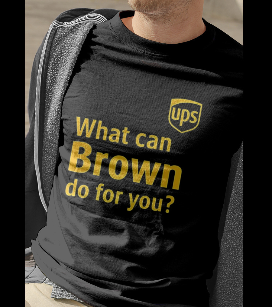 UPS What Can Brown Do For You? T-Shirt