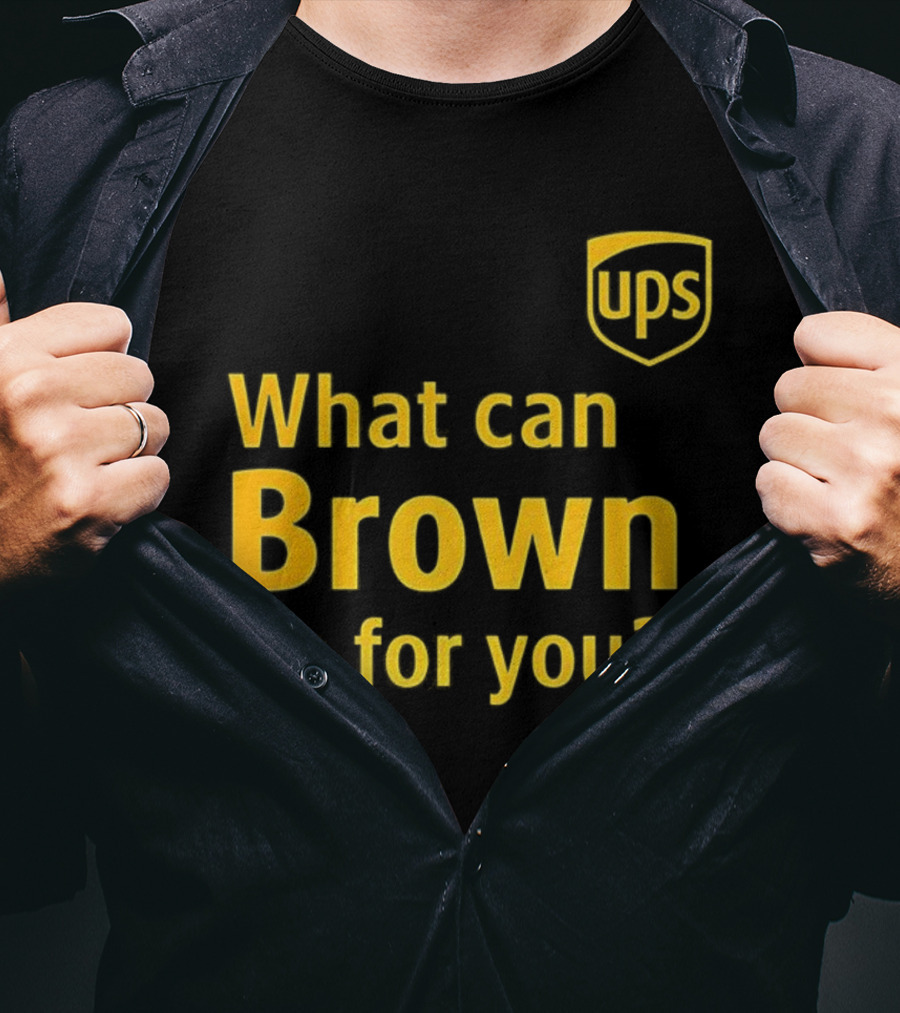 UPS What Can Brown Do For You? T-Shirt