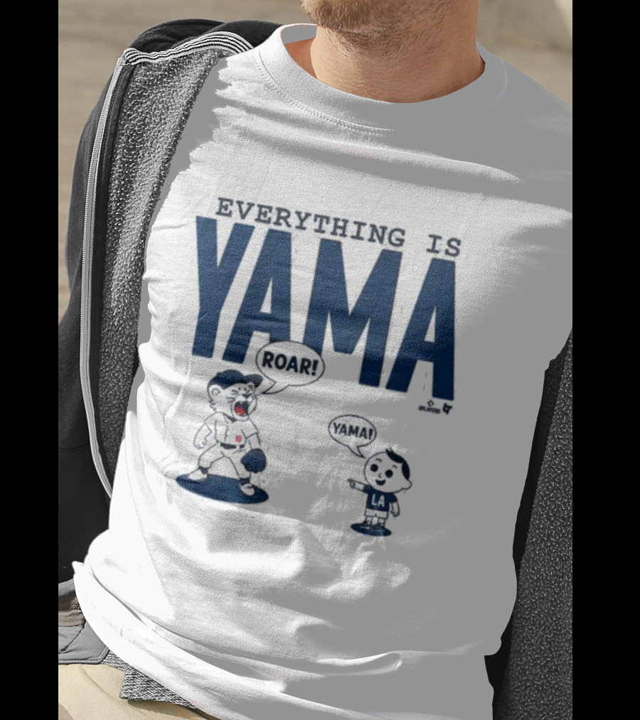 Everything Is Yama Roar Dodgers 2025 World Series Champions T-Shirt
