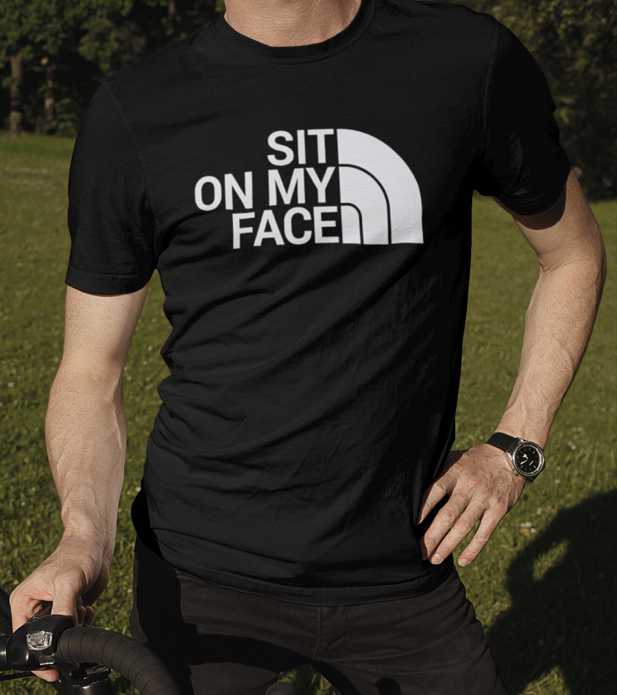 Sit On My Face Parody Graphic With Iconic Half-Dome Style Logo T-Shirt