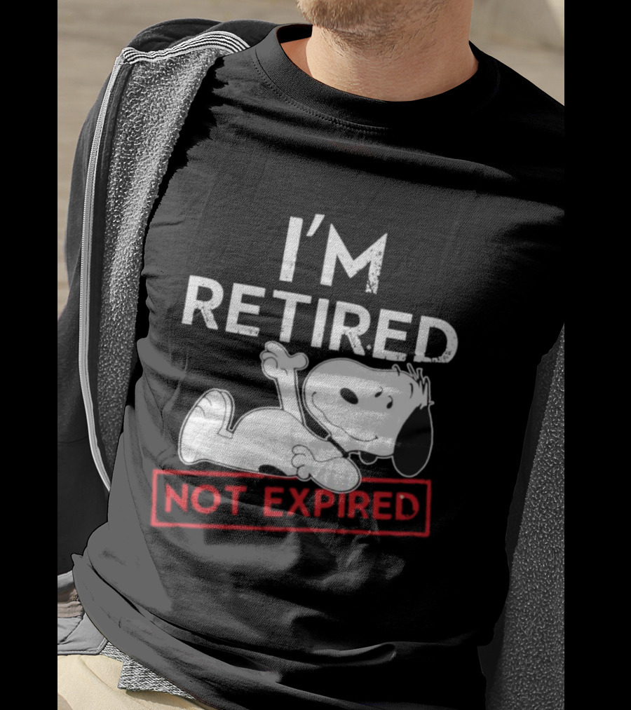 I'm Retired Not Expired Snoopy T-Shirt