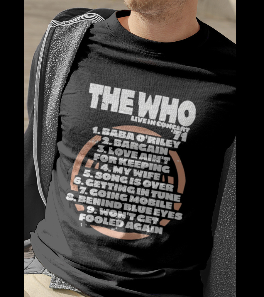 The Who Live In Concert Tracklist Baba O’riley Bargain Love Ain’t For Keeping T-Shirt