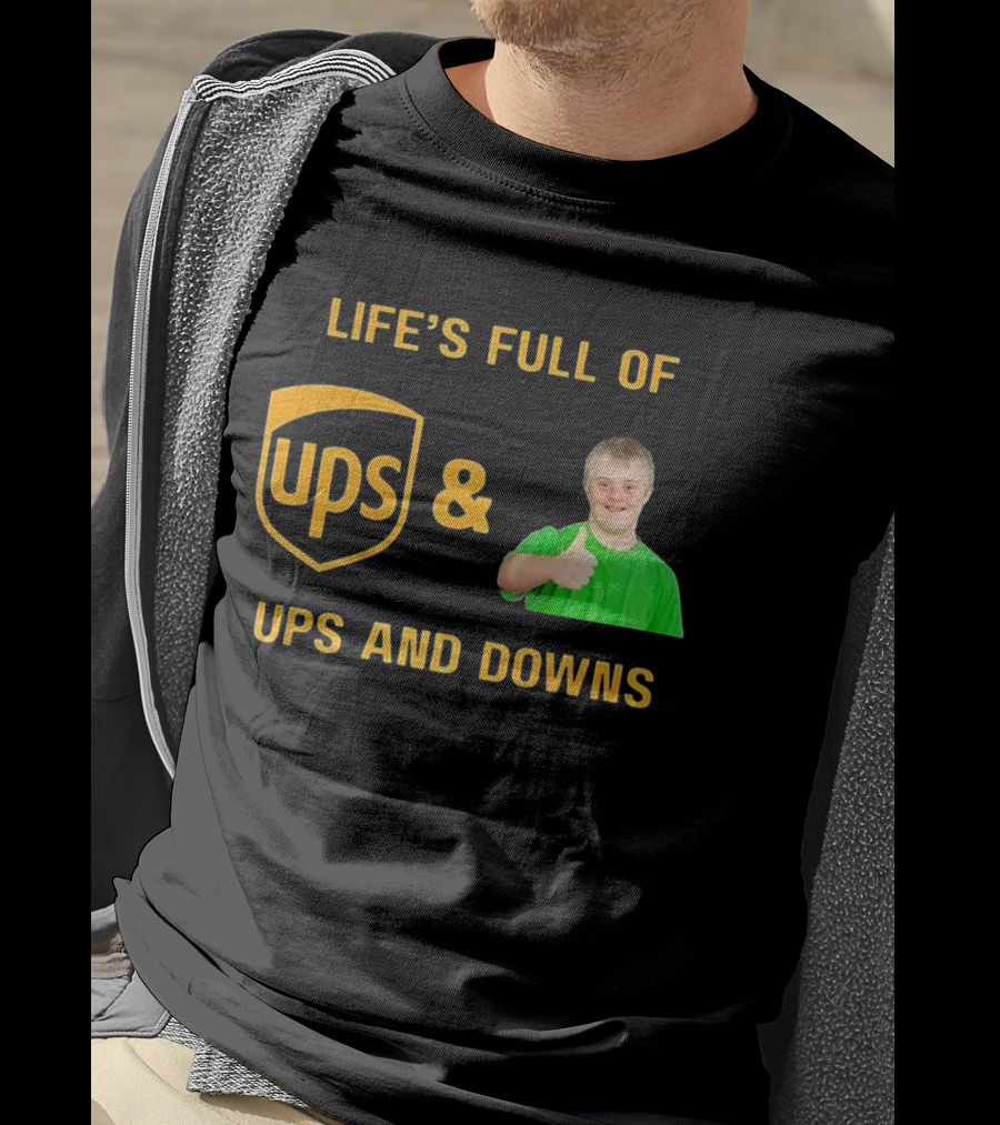 Life's Full Of UPS And Downs Thumbs Up T-Shirt