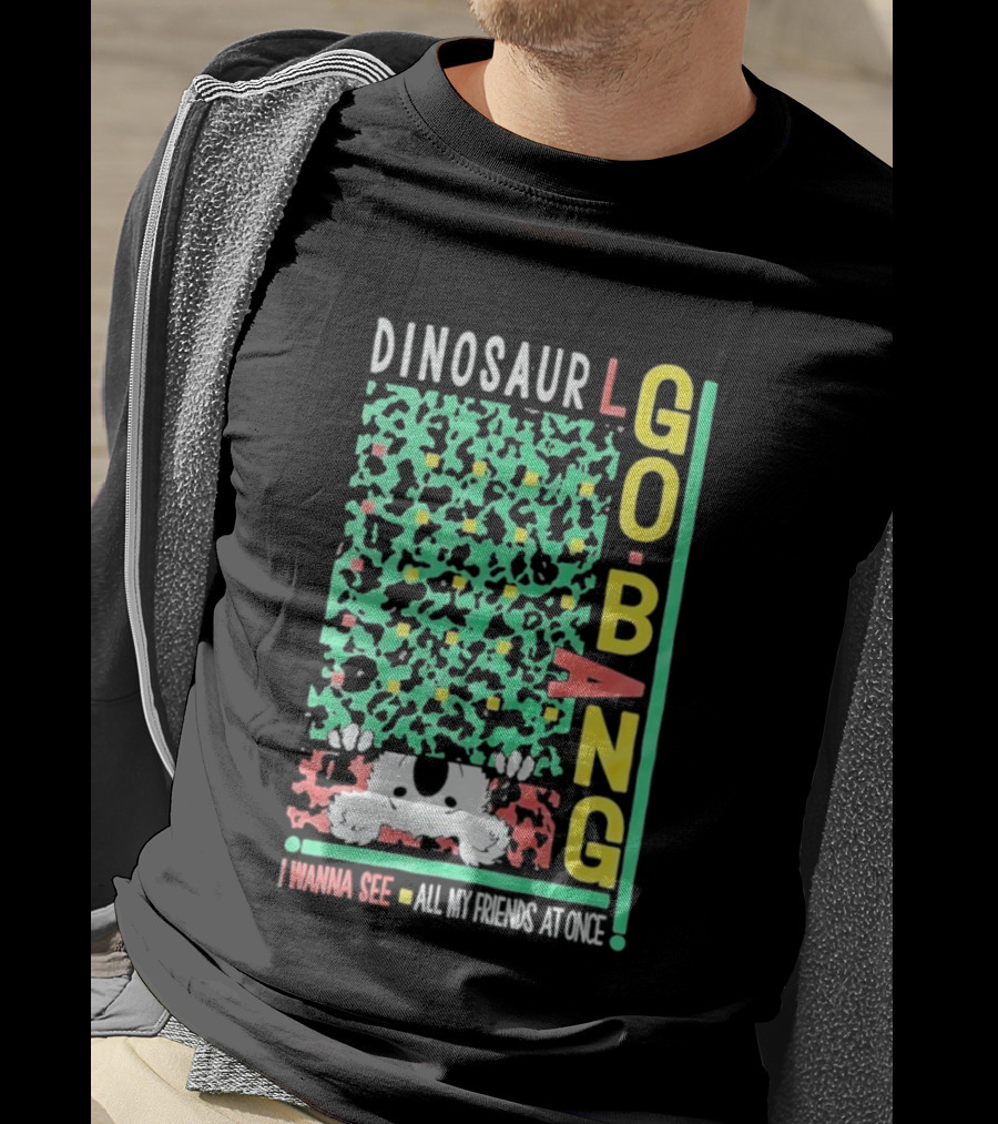 Dinosaur I Wanna See All My Friends Go Bang T-Shirt