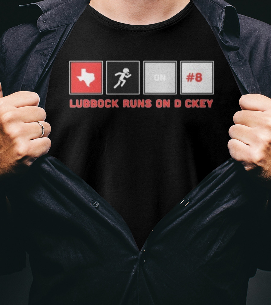 Lubbock Runs On Dickey Texas Tech Red Raiders Football #8 T-Shirt