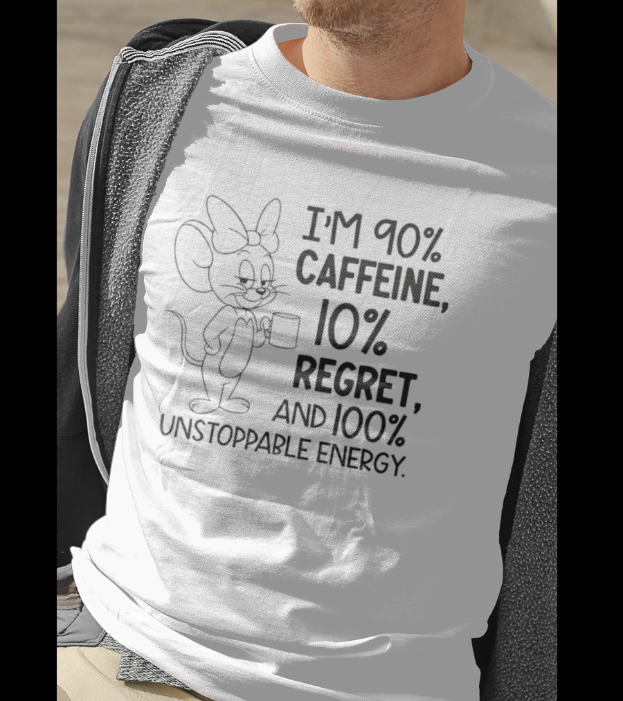 I'm 90% Caffeine 10% Regret And 100% Unstoppable Energy Mouse Cartoon T-Shirt