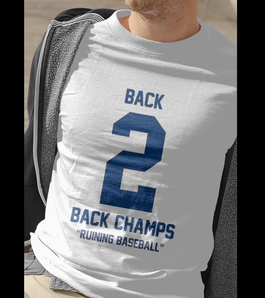 Back 2 Back Champs Ruining Baseball T-Shirt