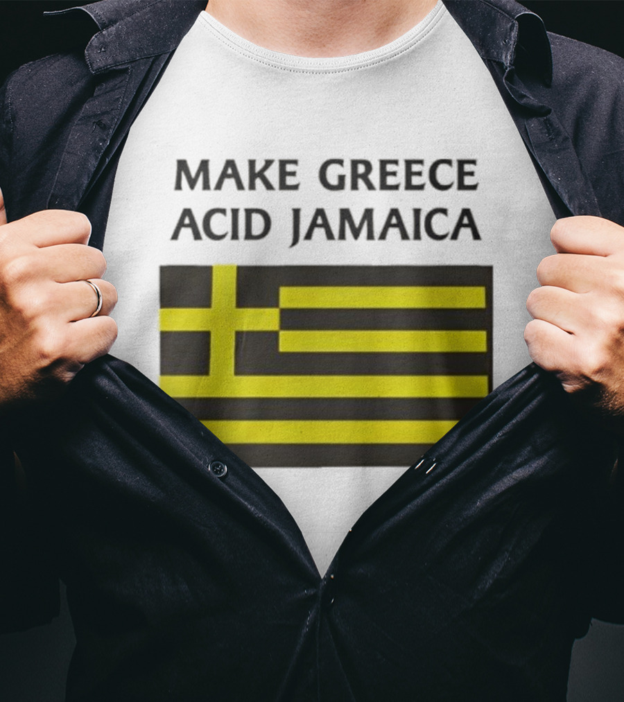 Make Greece Acid Jamaica Greece Flag Jamaica Flag T-Shirt