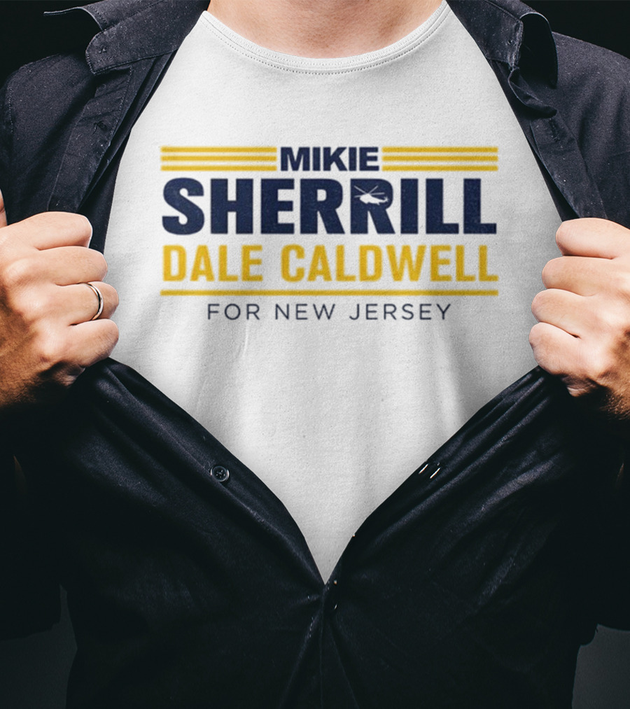 Mikie Sherrill Dale Caldwell For New Jersey Election Campaign T-Shirt