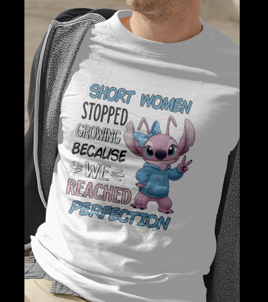 Short Women Stopped Growing Because We Reached Perfection Stitch T-Shirt