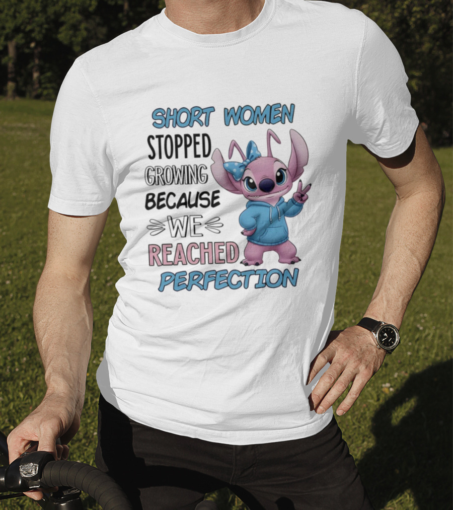 Short Women Stopped Growing Because We Reached Perfection Stitch T-Shirt