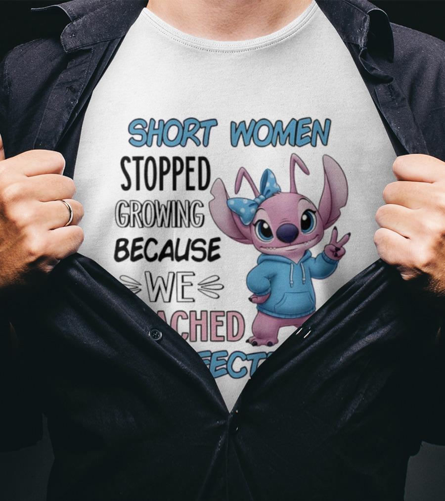 Short Women Stopped Growing Because We Reached Perfection Stitch T-Shirt