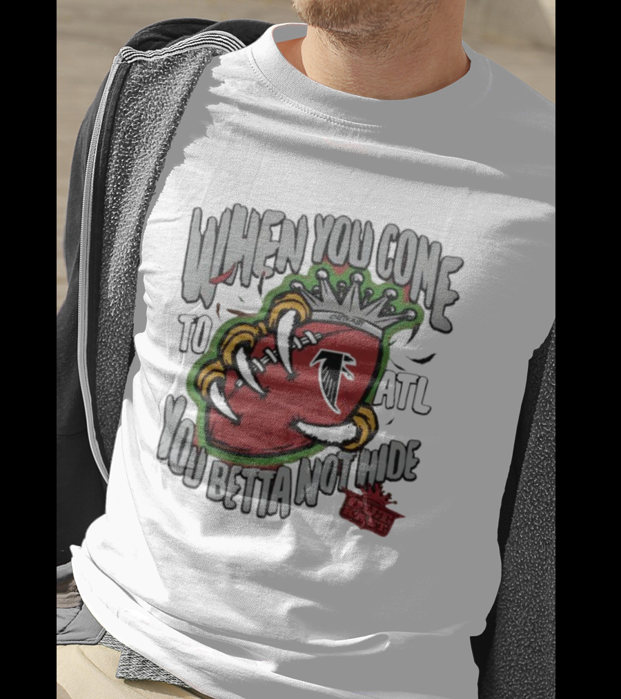 Atlanta Falcons OutKast Collaboration When You Come To ATL You Betta Not Hide T-Shirt