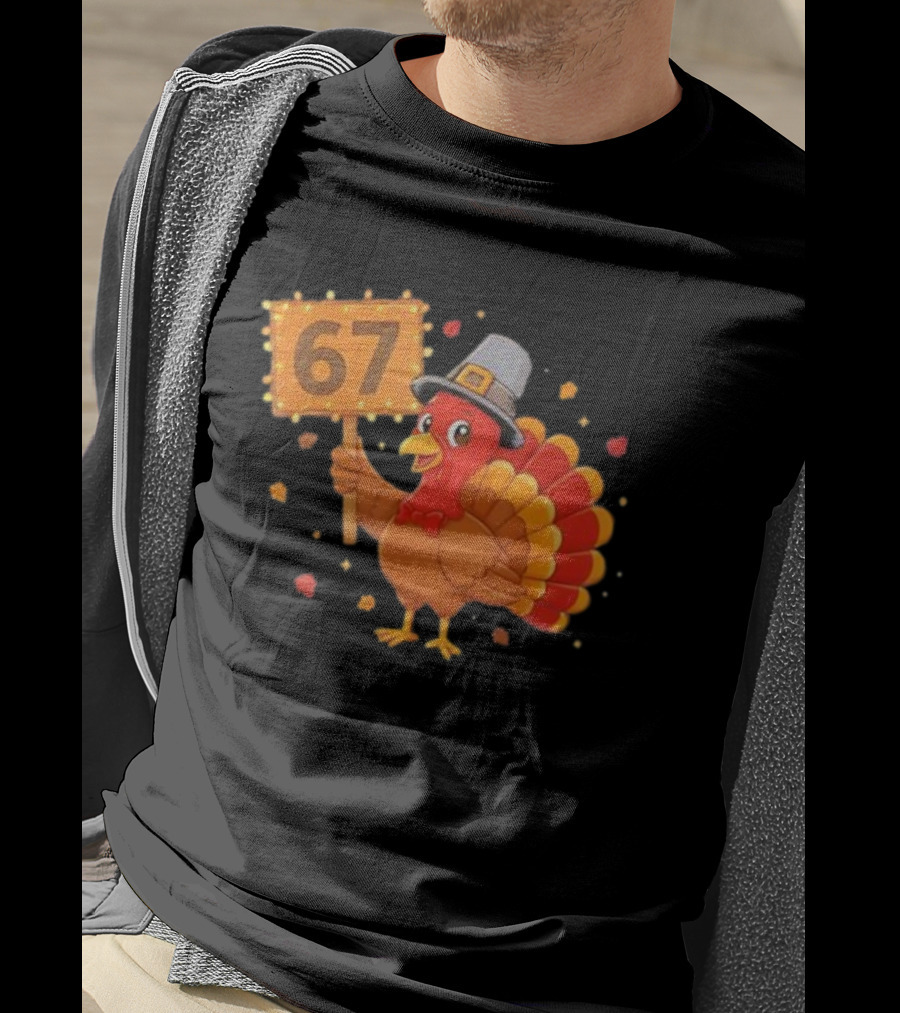 67 Turkey With Pilgrim Hat Thanksgiving Humor T-Shirt
