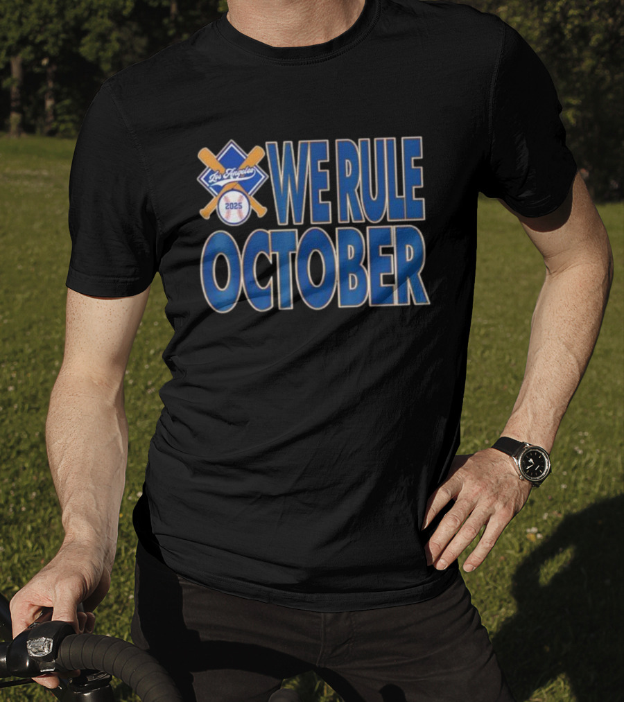 Los Angeles 2025 We Rule October T-Shirt