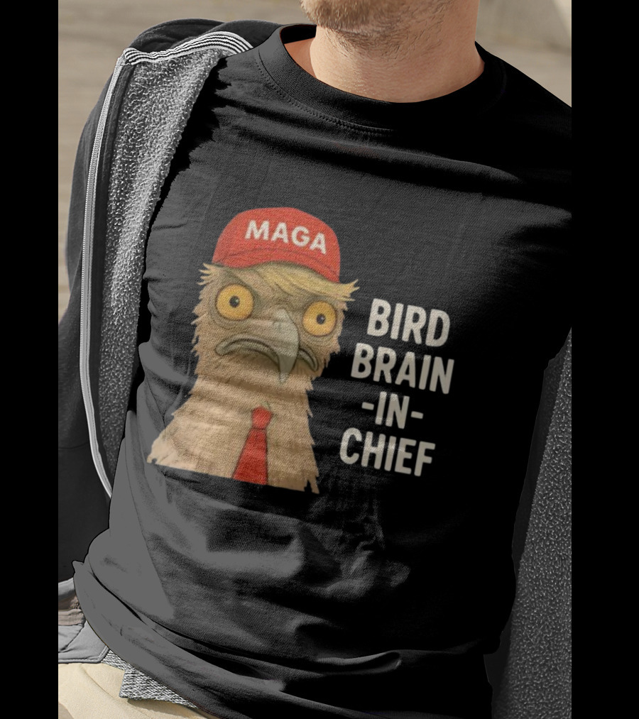 MAGA Bird Brain In Chief Red Cap And Tie T-Shirt