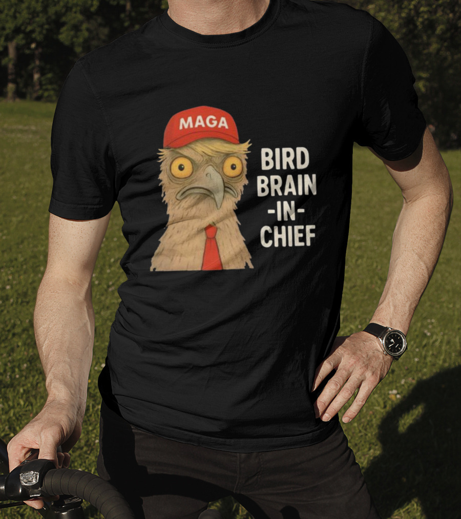 MAGA Bird Brain In Chief Red Cap And Tie T-Shirt