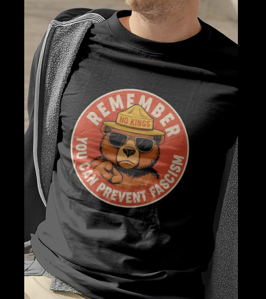 Remember No Kings You Can Prevent Fascism Bear T-Shirt