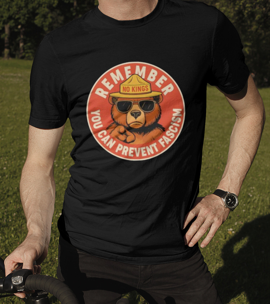 Remember No Kings You Can Prevent Fascism Bear T-Shirt