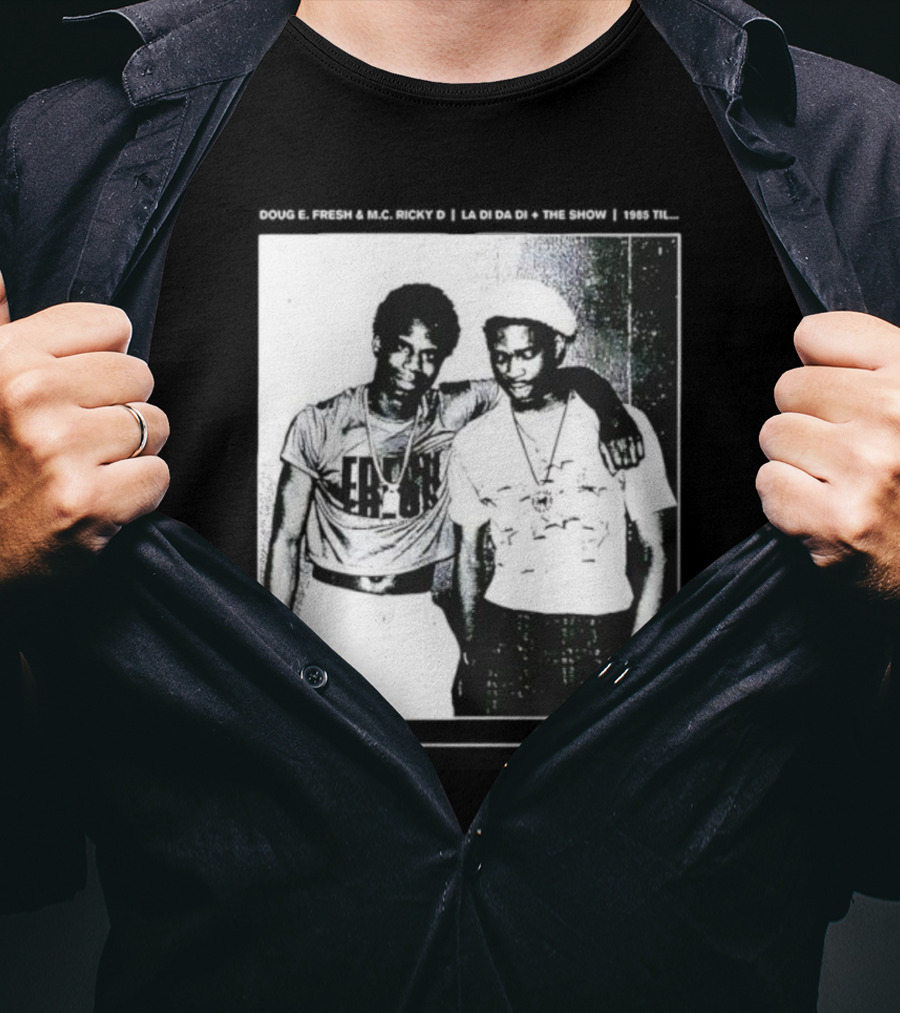 Doug E. Fresh MC Ricky D La Di Da Di 1985 Til Fatbeats The Show T-Shirt