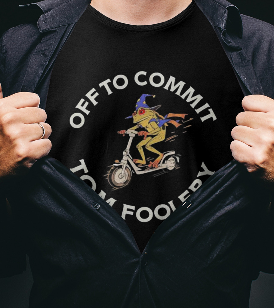 Off To Commit Tom Foolery Frog Wizard On Scooter T-Shirt