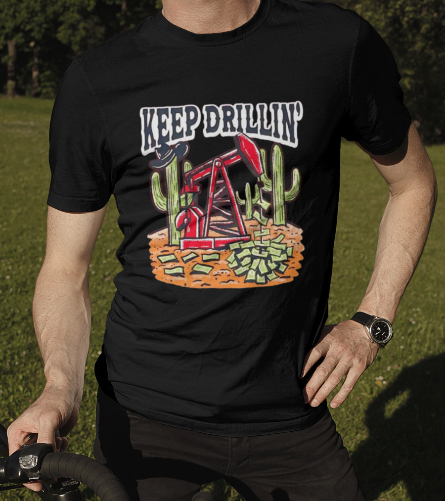 Keep Drillin’ Cactus Oil Derrick Money Illustration Barstool U T-Shirt
