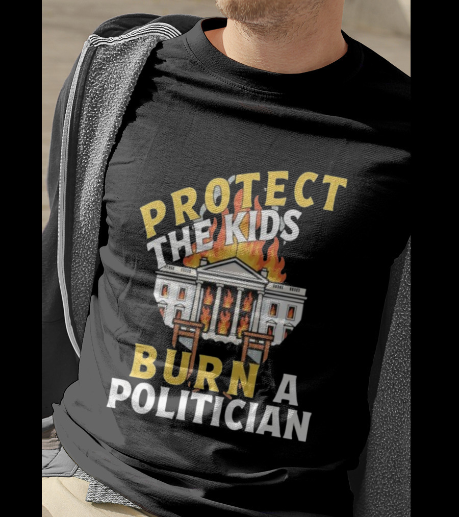 Protect The Kids Burn A Politician Client List T-Shirt