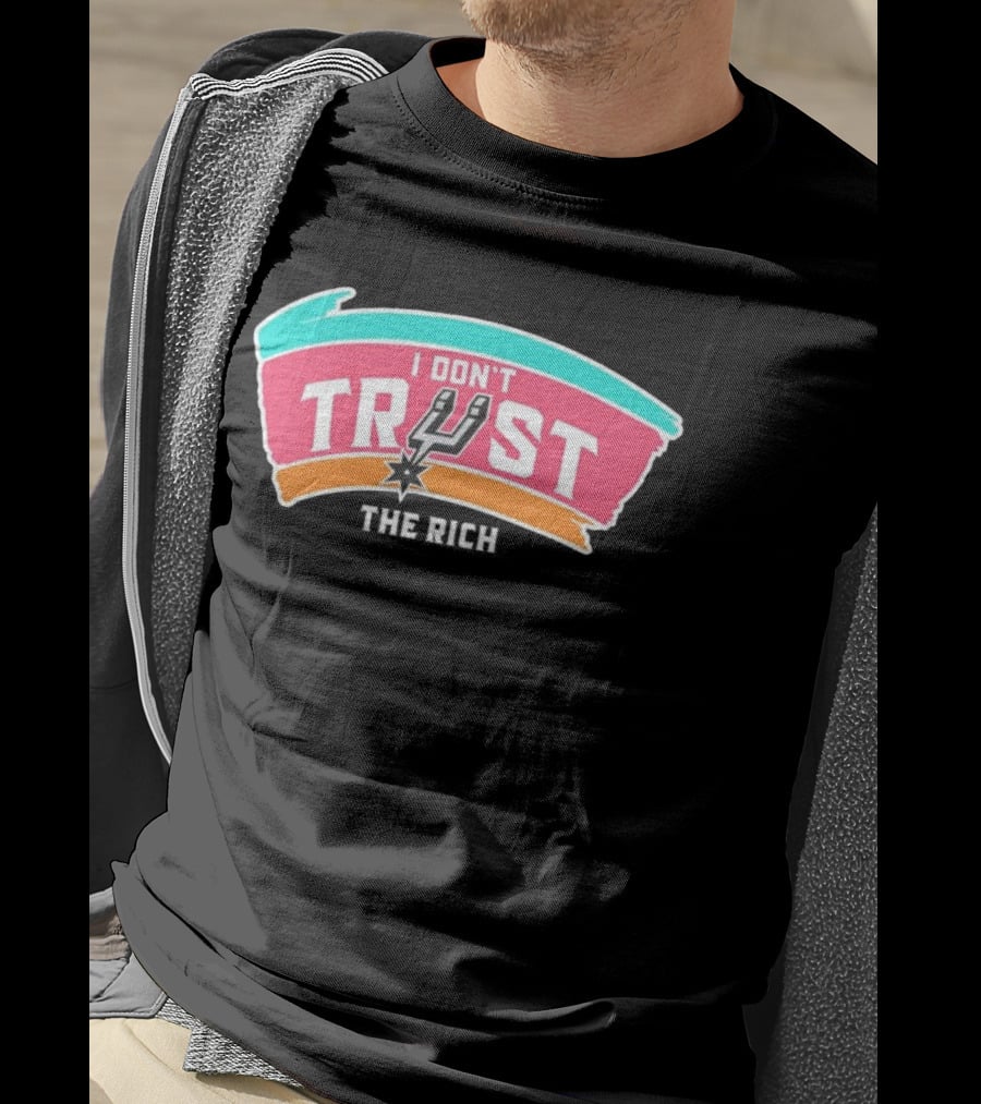 San Antonio Spurs I Don’t Trust The Rich NBA Team Spurs Logo T-Shirt