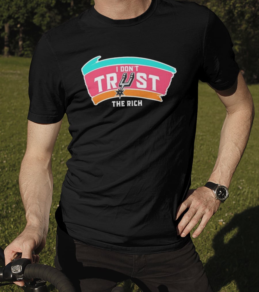 San Antonio Spurs I Don’t Trust The Rich NBA Team Spurs Logo T-Shirt