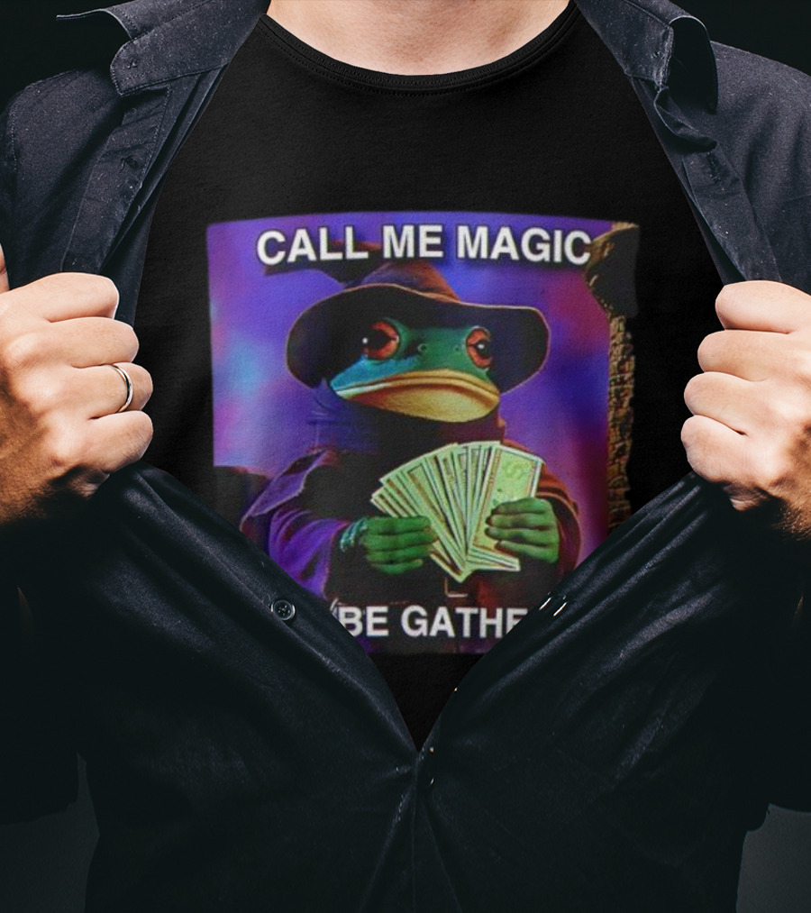 Call Me Magic Cuz I Be Gathering Frog Mage With Money Cards T-Shirt