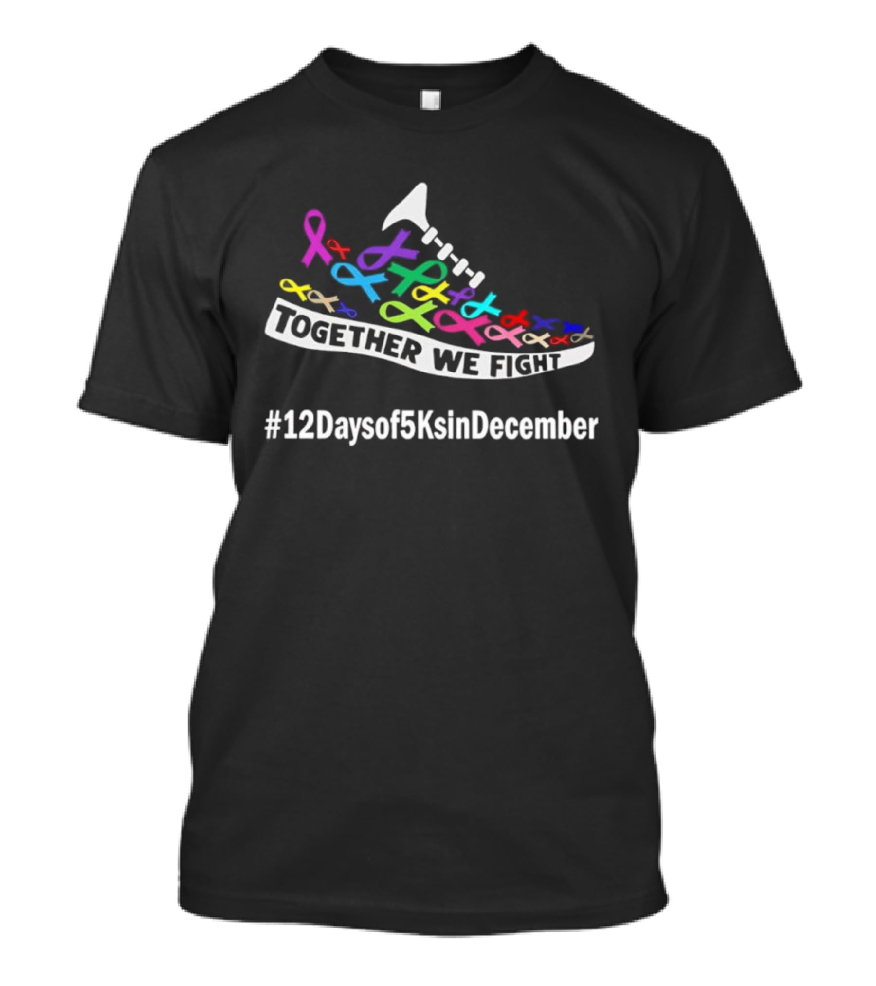 Together WE Fight Shoe Ribbon Design 12 Days Of 5Ks In December T-Shirt
