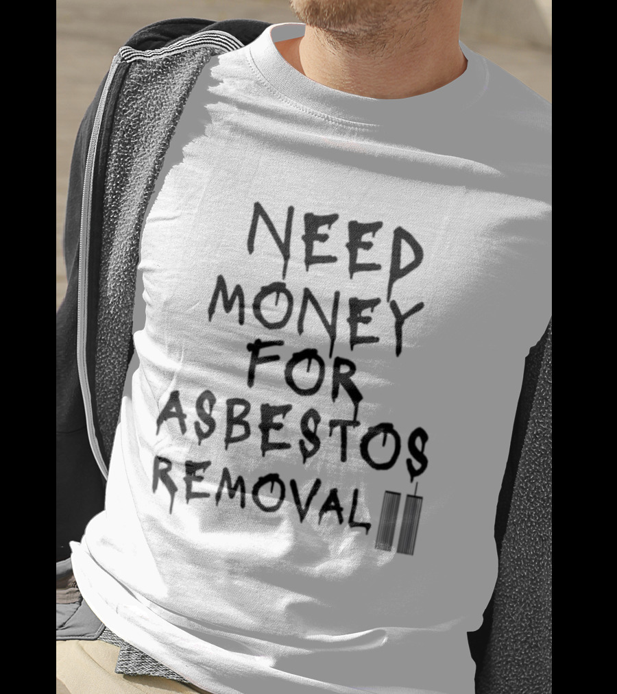Need Money For Asbestos Removal Twin Towers T-Shirt