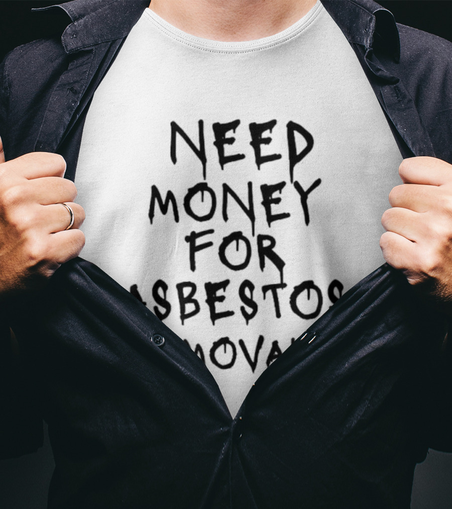 Need Money For Asbestos Removal Twin Towers T-Shirt