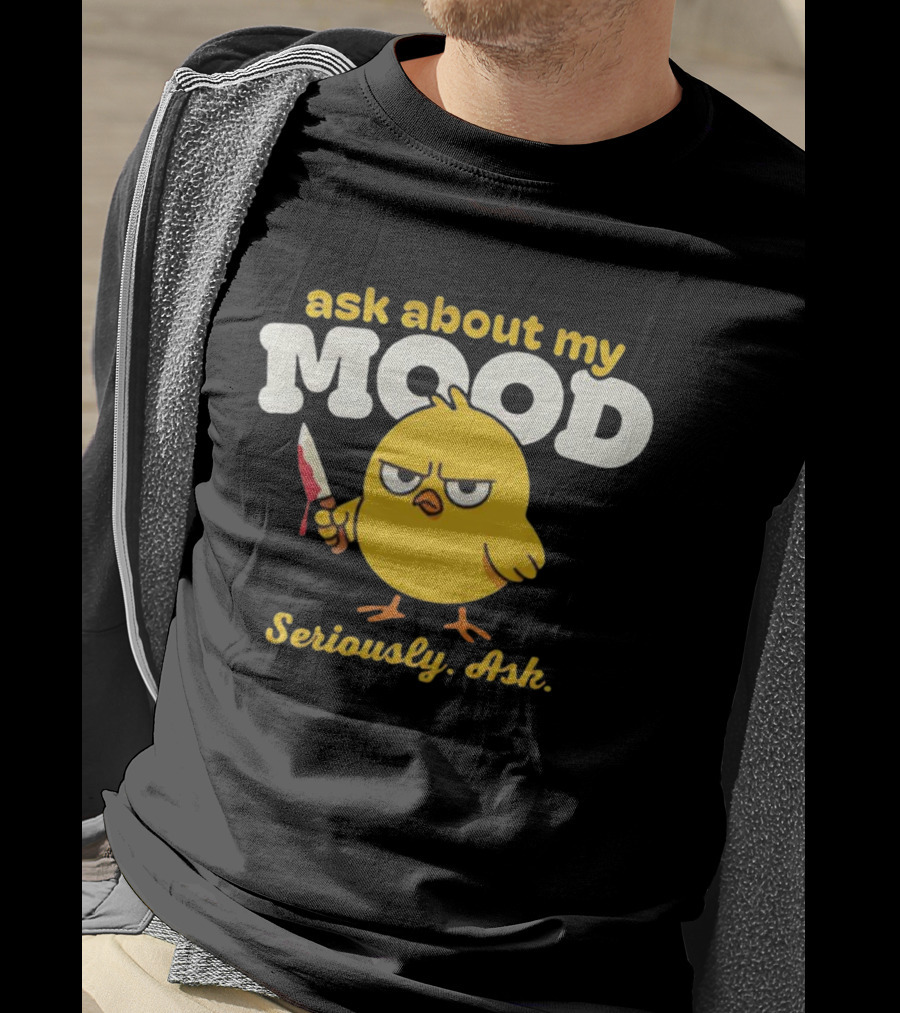 Ask About My Mood Duck Seriously Ask Knife T-Shirt