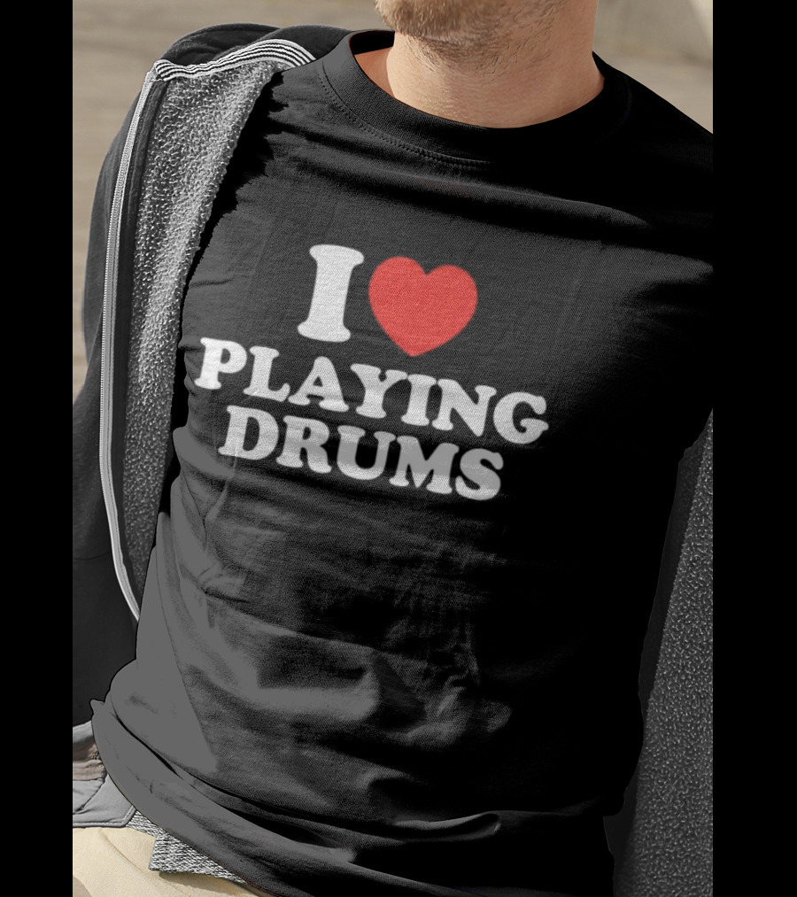 I Love Playing Drums Heart Design T-Shirt