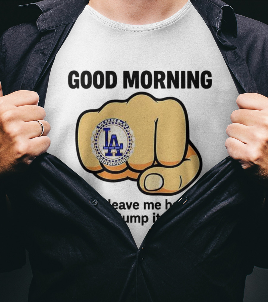 Good Morning World Champions LA Bump It T-Shirt