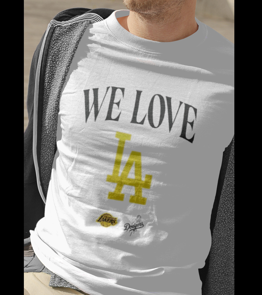 We Love LA Lakers Dodgers Fans Unite T-Shirt