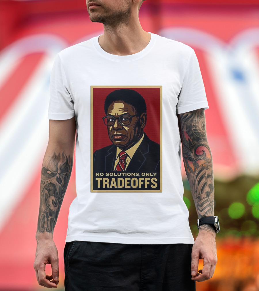 Thomas Sowell No Solutions Only Tradeoffs Bold Statement T-Shirt