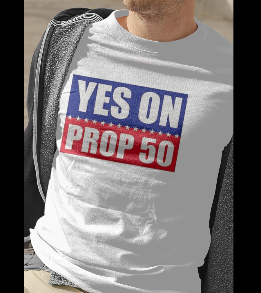 Yes On Prop 50 With Stars And Stripes Design 2025 T-Shirt