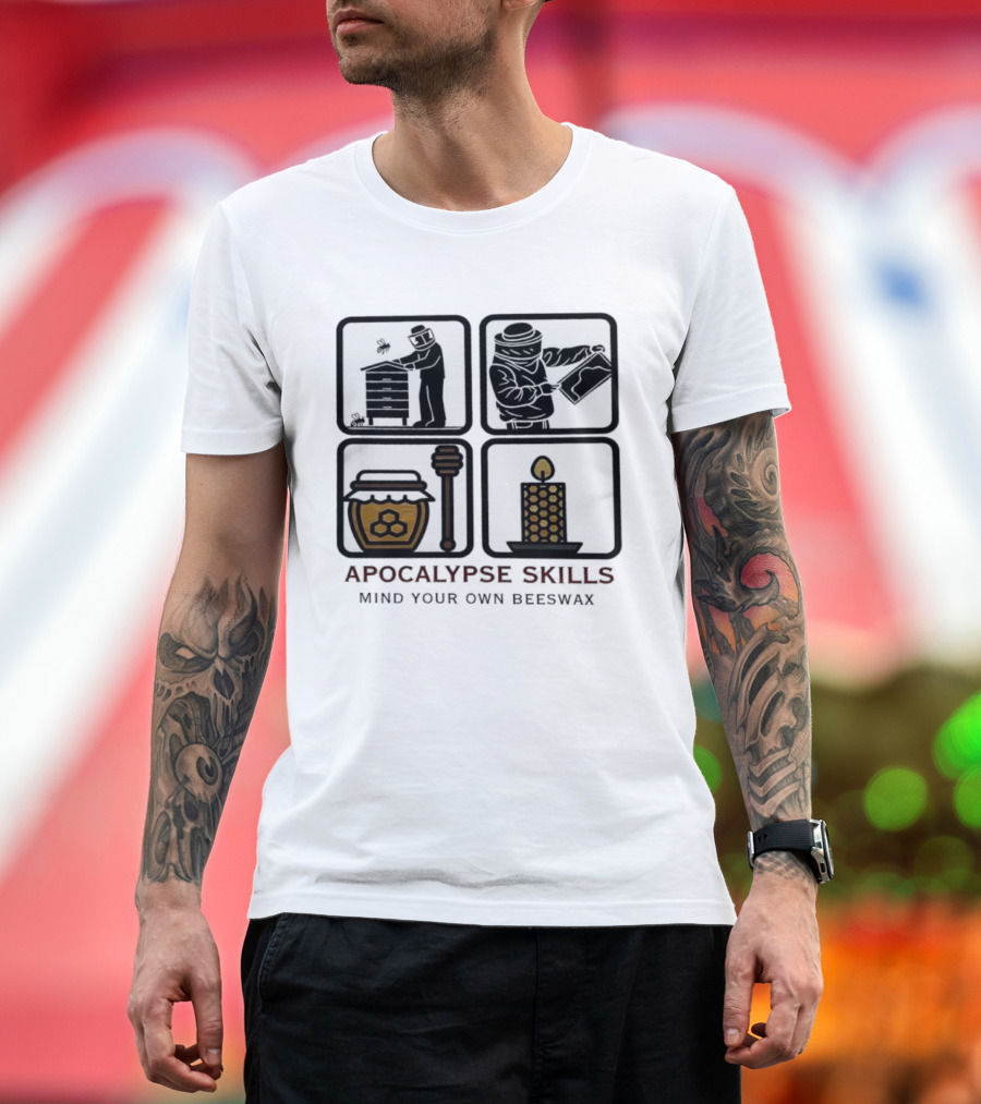 Apocalypse Skills Beekeeping Map Reading Honey Candle Making Mind Your Own Beeswax T-Shirt